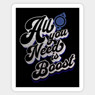 All You Need is Boost Turbo Boosted Sticker